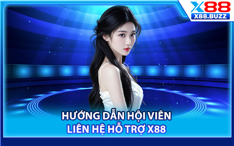 Hướng dẫn hội viên liên hệ hỗ trợ X88